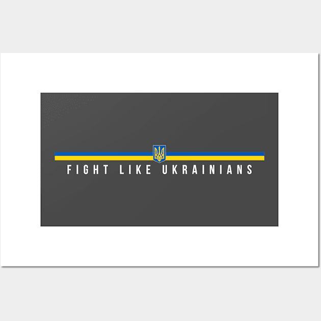 Fight like Ukrainians Wall Art by M.Y